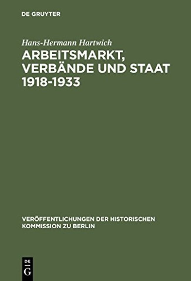 Arbeitsmarkt, Verbände und Staat 1918–1933 – Die öffentliche Bindung unternehmerischer Funktionen in der Weimarer Republik