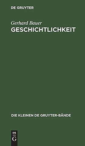 Geschichtlichkeit – Wege und Irrwege eines Begriffs
