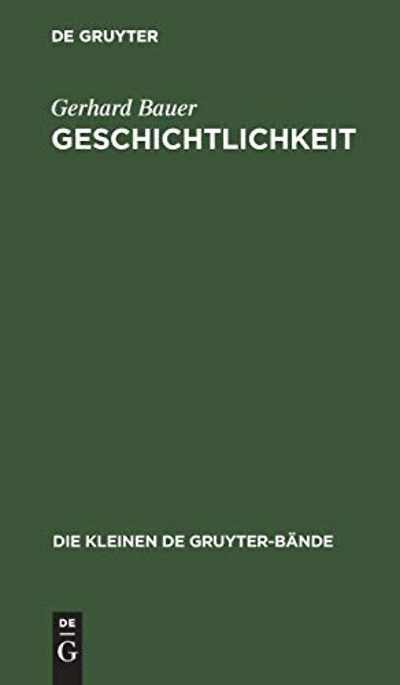 Geschichtlichkeit – Wege und Irrwege eines Begriffs