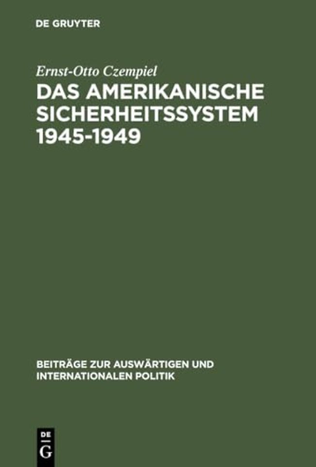 Das amerikanische Sicherheitssystem 1945–1949 – Studie zur Auβenpolitik der bürgerlichen Gesellschaft