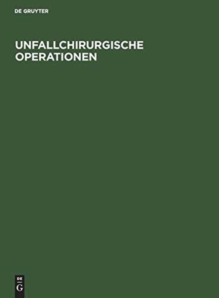 Unfallchirurgische Operationen – Indikation – Technik – Fehler