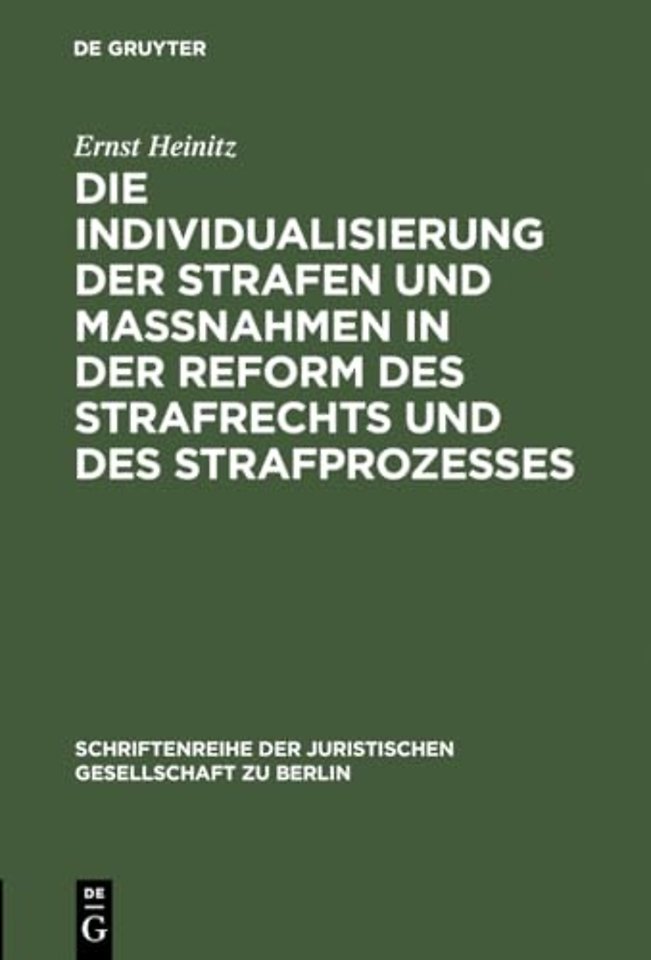 Die Individualisierung Der Strafen Und Maßnahmen in Der Reform Des Strafrechts Und Des Strafprozesses