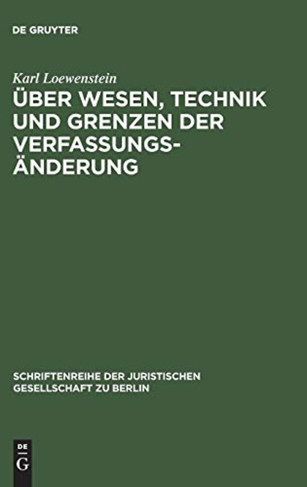 Über Wesen, Technik und Grenzen der Verfassungsä – Vortrag gehalten vor der Berliner Juristischen Gesellschaft am 30. Juni 1960