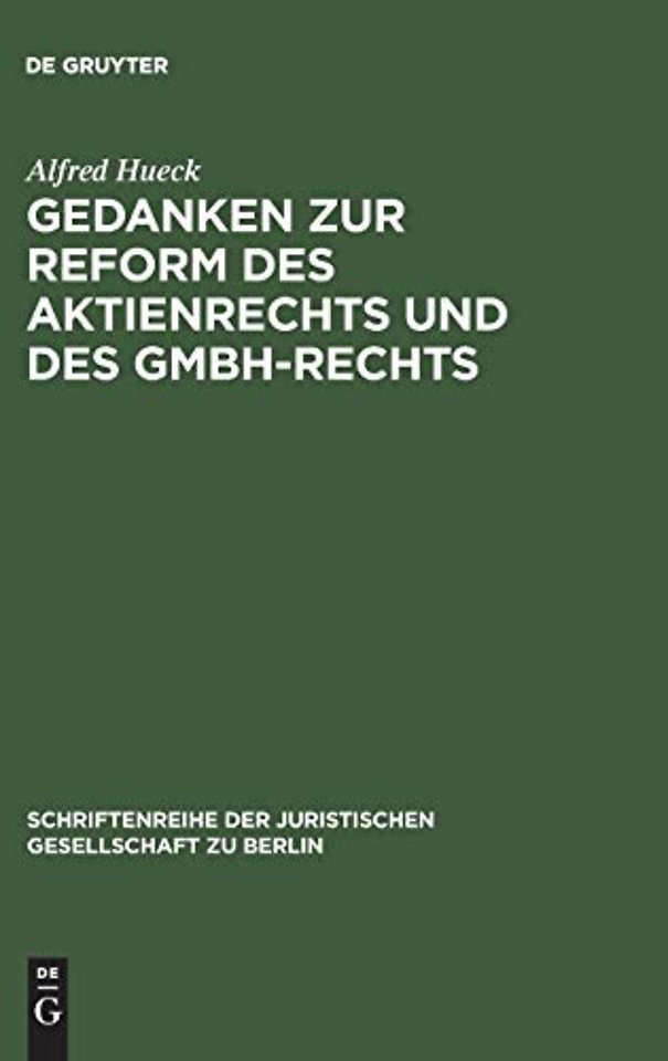 Gedanken zur Reform des Aktienrechts und des GmbH-Rechts