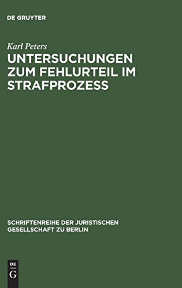 Untersuchungen zum Fehlurteil im Strafprozeß