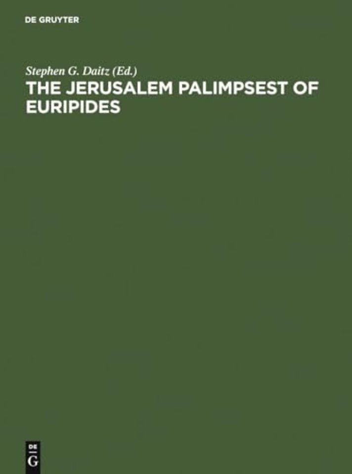The Jerusalem Palimpsest of Euripides – A Facsimile Edition with Commentary