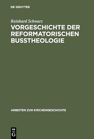 Vorgeschichte der reformatorischen Buβtheologie