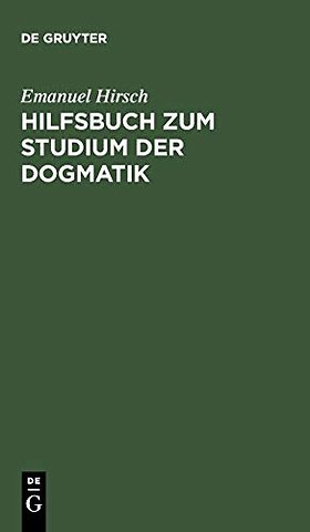 Hilfsbuch zum Studium der Dogmatik – Die Dogmatik der Reformatoren und der altevangelischen Lehrer quellmäβig belegt und verdeutscht