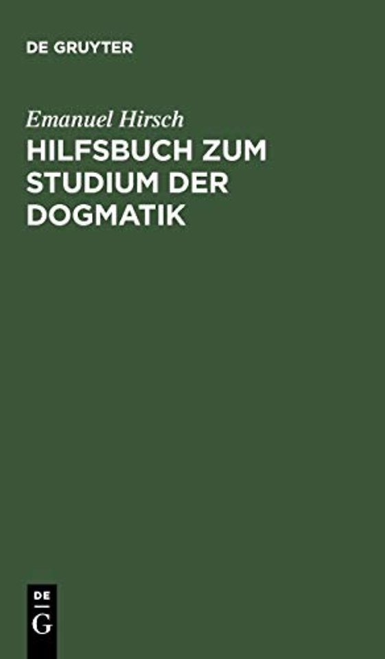 Hilfsbuch zum Studium der Dogmatik – Die Dogmatik der Reformatoren und der altevangelischen Lehrer quellmäβig belegt und verdeutscht