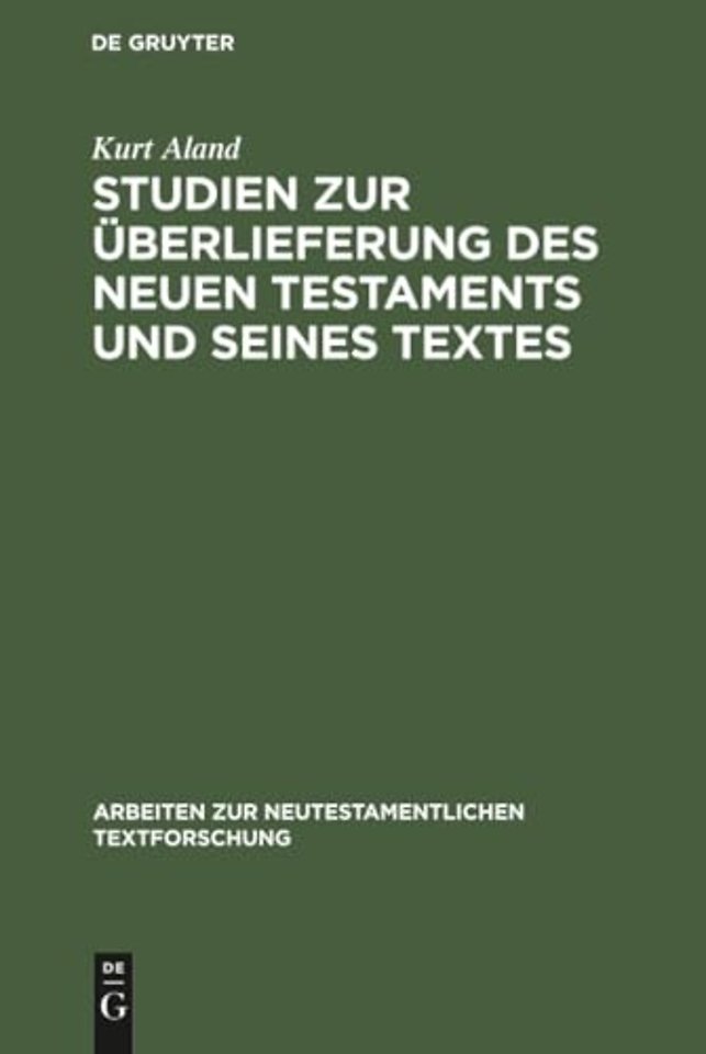 Studien zur Überlieferung des Neuen Testaments und seines Textes