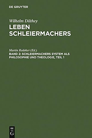 Schleiermachers System als Philosophie und Theologie