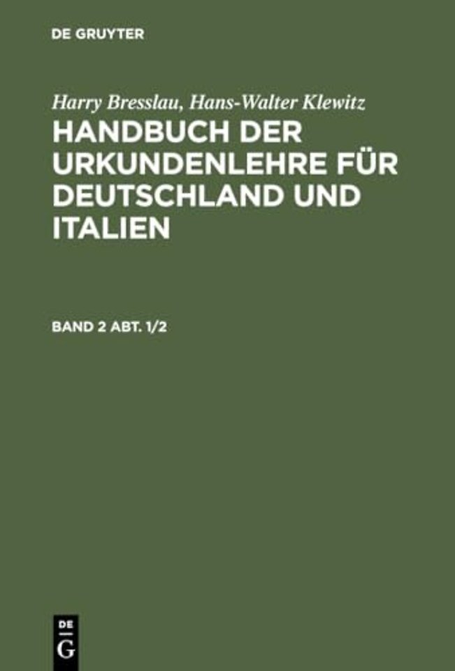 Harry Bresslau; Hans–Walter Klewitz: Handbuch der Urkundenlehre für Deutschland und Italien. Band 2, Abt. 1/2