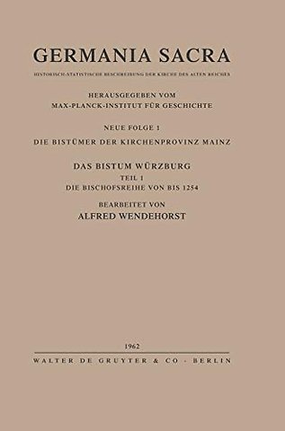 Die Bistümer der Kirchenprovinz Mainz. Das Bistum Würzburg I. Die Bischofsreihe bis 1254