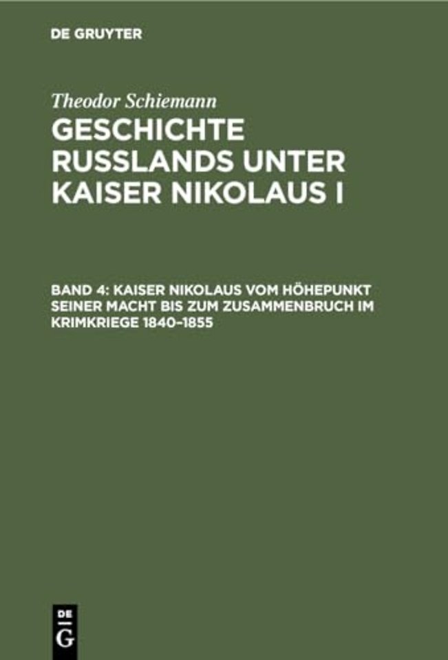 Kaiser Nikolaus Vom Hohepunkt Seiner Macht Bis Zum Zusammenbruch Im Krimkriege 1840-1855