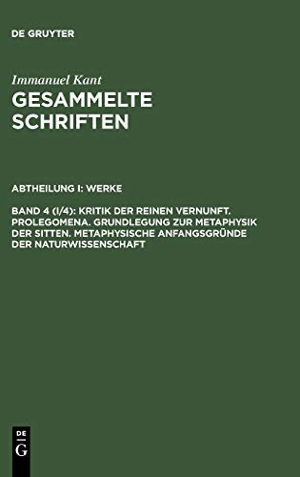 Kritik der reinen Vernunft. Prolegomena. Grundle – (1. Aufl. 1781)