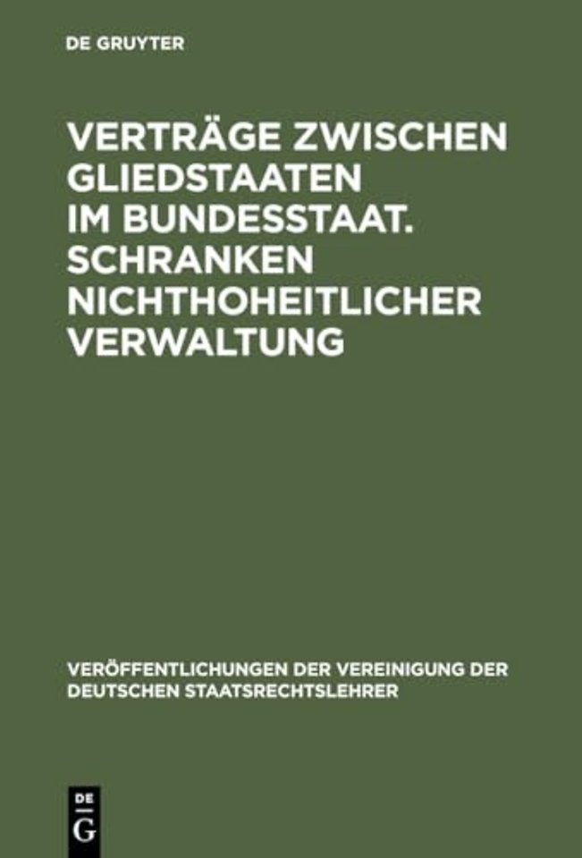 Verträge zwischen Gliedstaaten im Bundesstaat. S – Aussprache zu den Berichten in den Verhandlungen der Tagung der deutschen Staatsrechtslehrer zu Köl