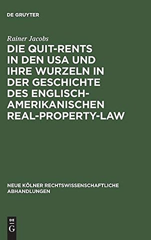Die Quit–Rents in den USA und ihre Wurzeln in der Geschichte des englisch–amerikanischen Real–Property–Law