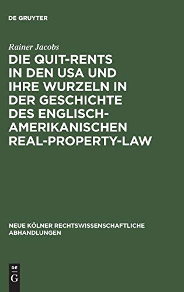 Die Quit–Rents in den USA und ihre Wurzeln in der Geschichte des englisch–amerikanischen Real–Property–Law