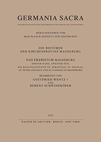Das Erzbistum Magdeburg. Band 1. Teil 1: Das Domstift St. Moritz in Magdeburg. Teil 2: Die Kollegiatstifte St. Sebastian, St. Nicolai, St. Pe