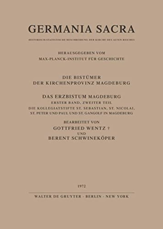Das Erzbistum Magdeburg. Band 1. Teil 1: Das Domstift St. Moritz in Magdeburg. Teil 2: Die Kollegiatstifte St. Sebastian, St. Nicolai, St. Pe