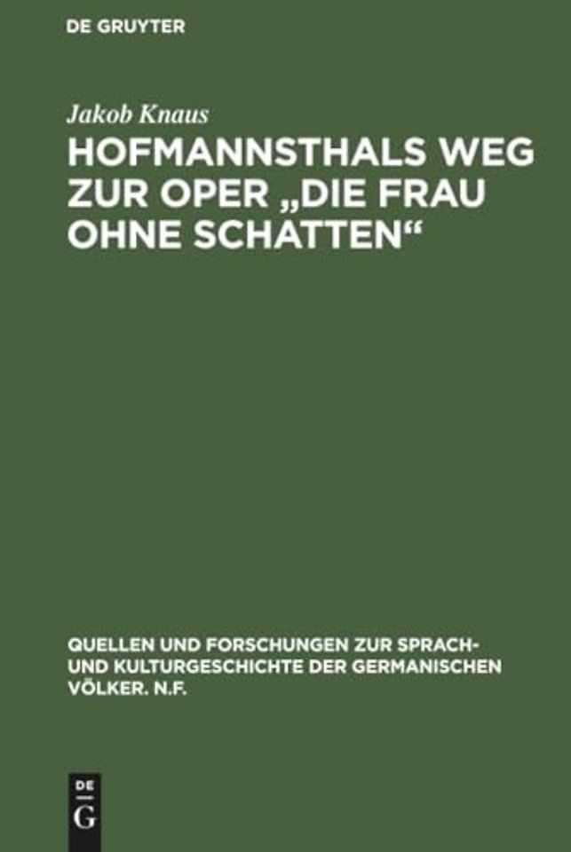 Hofmannsthals Weg Zur Oper Die Frau Ohne Schatten