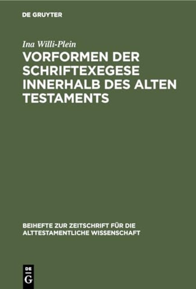 Vorformen der Schriftexegese innerhalb des Alten – Untersuchungen zum literarischen Werden der auf Amos, Hosea und Micha zurückgehenden Bücher im heb