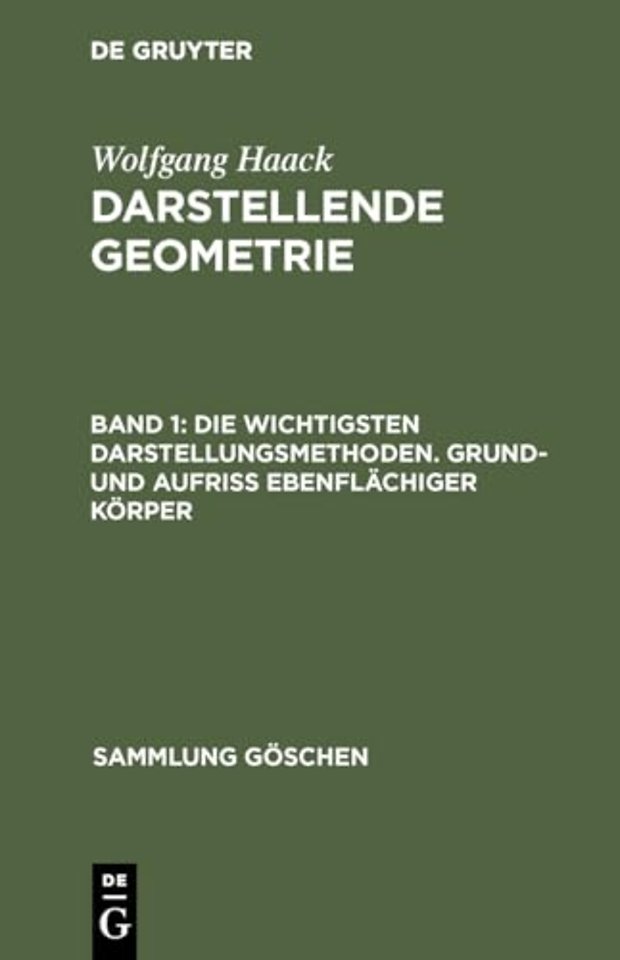 Die wichtigsten Darstellungsmethoden. Grund– und Aufriβ ebenflächiger Körper