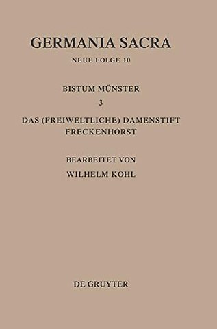 Die Bistümer der Kirchenprovinz Köln. Das Bistum Münster III. Das (freiweltliche) Damenstift Freckenhorst