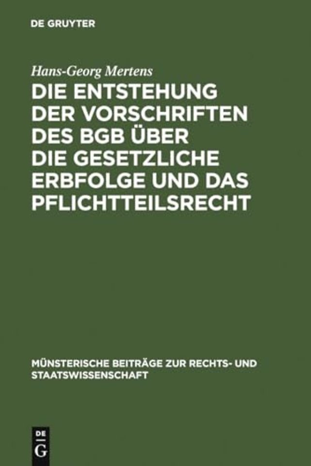 Die Entstehung Der Vorschriften Des BGB Uber Die Gesetzliche Erbfolge Und Das Pflichtteilsrecht