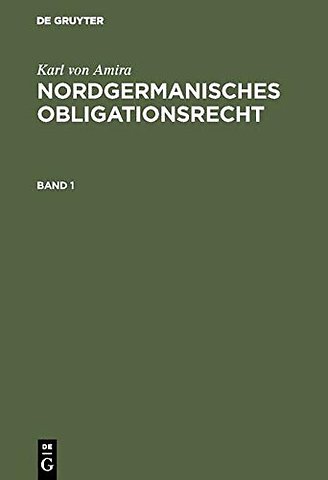 Nordgermanisches Obligationsrecht – Bd 1: Altschwedisches Obligationsrecht. Bd 2: Westnordisches Obligationsrecht