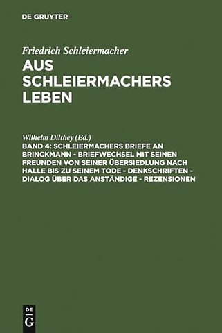 Schleiermachers Briefe an Brinckmann – Briefwechsel mit seinen Freunden von seiner Übersiedlung nach Halle bis zu seinem Tode – Denks