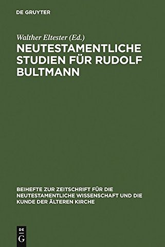 Neutestamentliche Studien für Rudolf Bultmann – Zu seinem siebzigsten Geburtstag am 20. August 1954