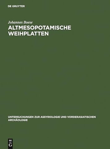 Altmesopotamische Weihplatten – Eine sumerische Denkmalsgattung des 3. Jahrtausends v. Chr
