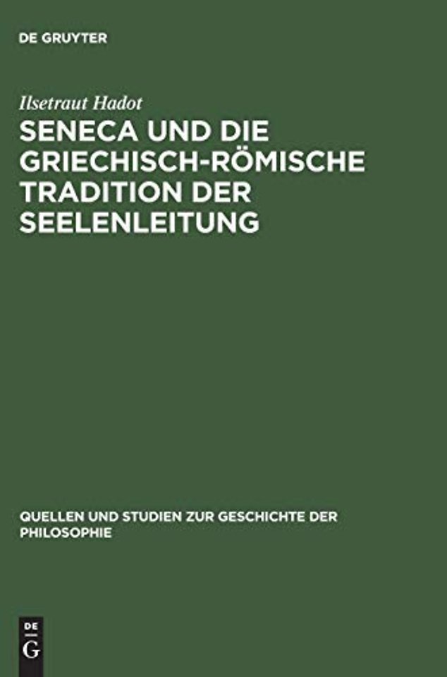 Seneca Und Die Griechisch-Romische Tradition Der Seelenleitung