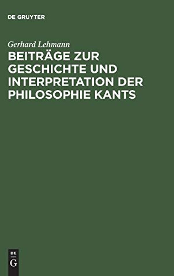 Beitrage zur Geschichte und Interpretation der Philosophie Kants