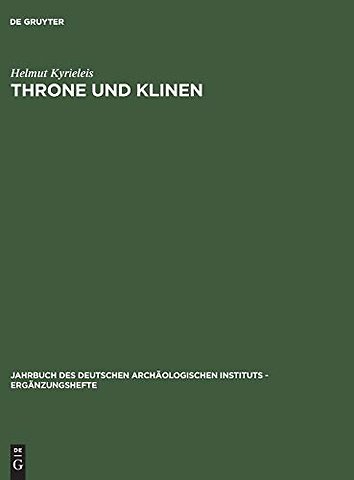 Throne und Klinen – Studien zur Formgeschichte altorientalischer und griechischer Sitz– und Liegemöbel vorhellenistischer Zeit