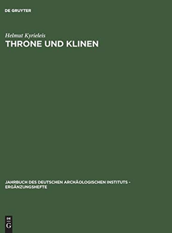 Throne und Klinen – Studien zur Formgeschichte altorientalischer und griechischer Sitz– und Liegemöbel vorhellenistischer Zeit