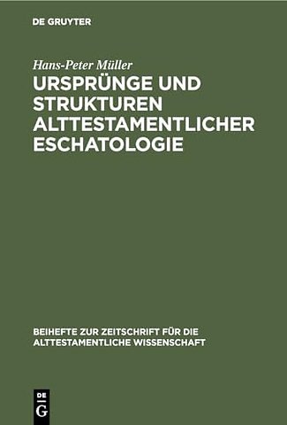 Ursprunge und Strukturen alttestamentlicher Eschatologie