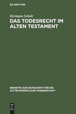 Das Todesrecht im Alten Testament – Studien zur Rechtsreform der Mot–Jumat–Sätze