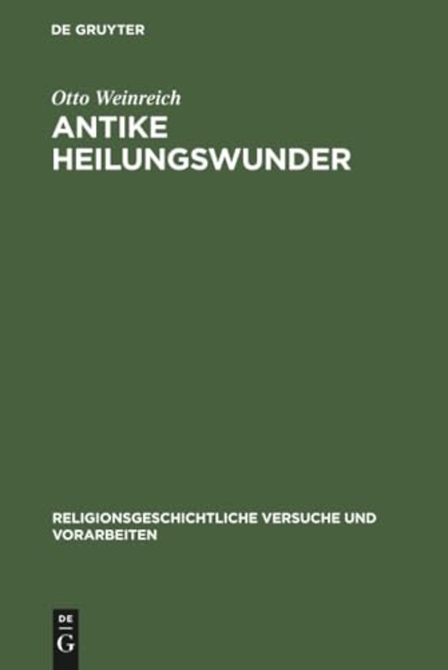 Antike Heilungswunder – Untersuchungen zum Wunderglauben der Griechen und Römer
