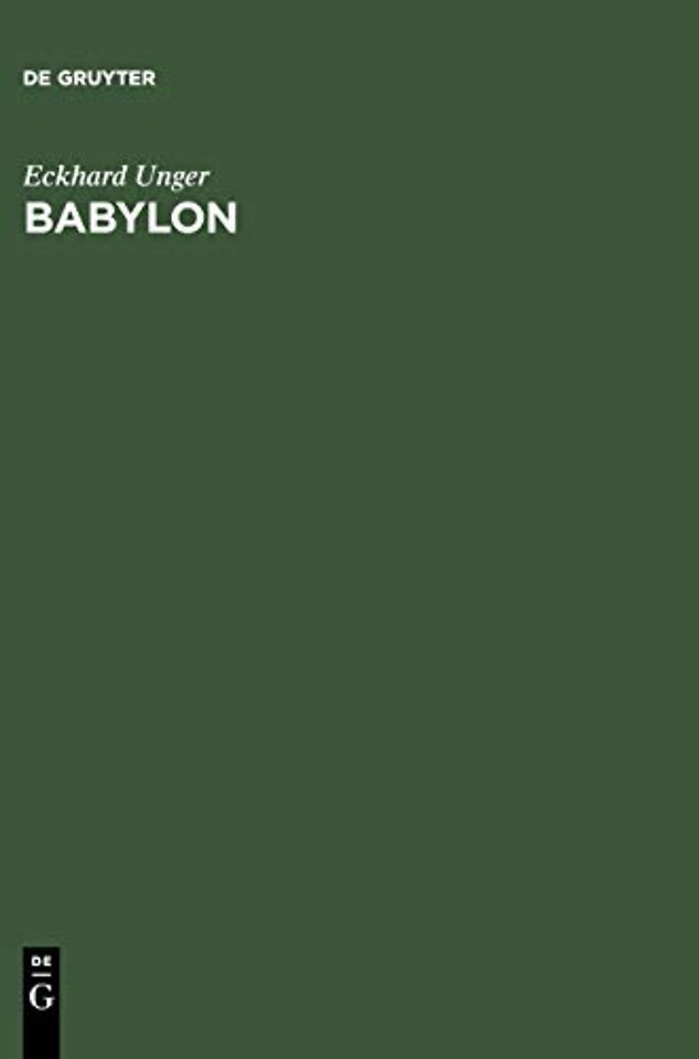 Babylon – Die heilige Stadt nach der Beschreibung der Babylonier