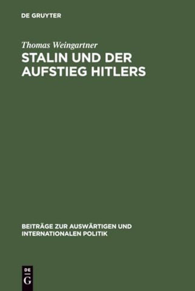Stalin und der Aufstieg Hitlers – Die Deutschlandpolitik der Sowjetunion und der Kommunistischen Internationale 1929–1934