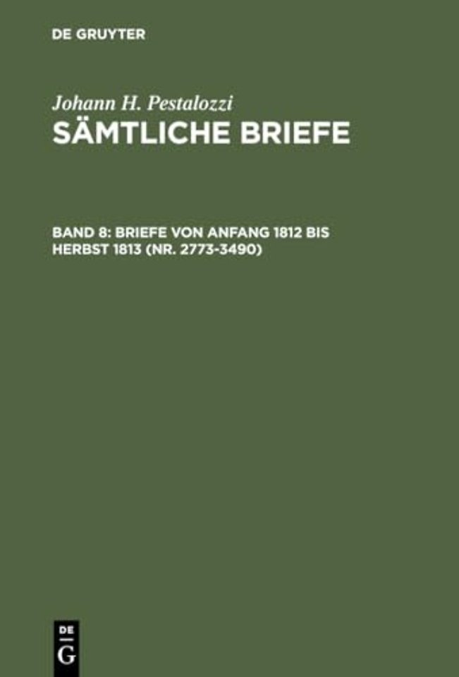 Briefe von Anfang 1812 bis Herbst 1813 (Nr. 2773–3490)