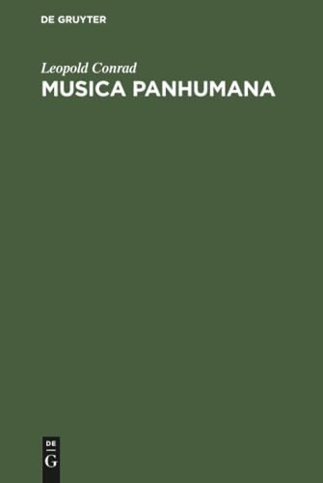 Musica Panhumana – Sinn und Gestaltung in der Musik. Entwurf einer intentionalen Musikästhetik