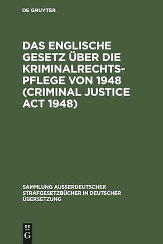 Das Englische Gesetz über die Kriminalrechtspflege von 1948 (Criminal Justice Act 1948)