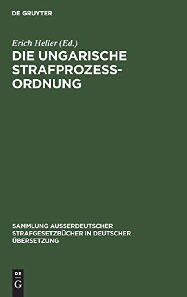 Die Ungarische Strafprozeβordnung – III. Gesetz vom Jahre 1951 durch Gesetz V vom Jahre 1954 modifizierter Text