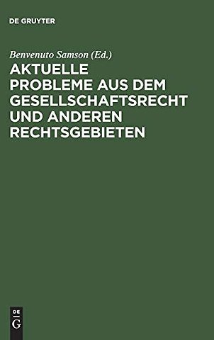 Aktuelle Probleme aus dem Gesellschaftsrecht und – Festschrift für Walter Schmidt zum 70. Geburtstag am 18.12.1959