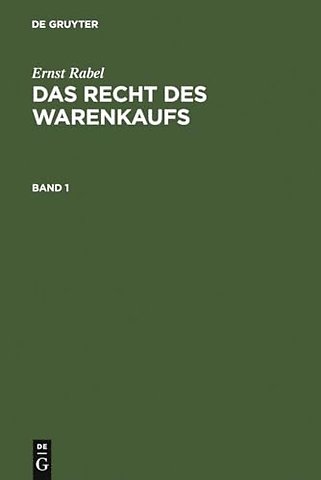 Ernst Rabel: Das Recht des Warenkaufs. Band 1