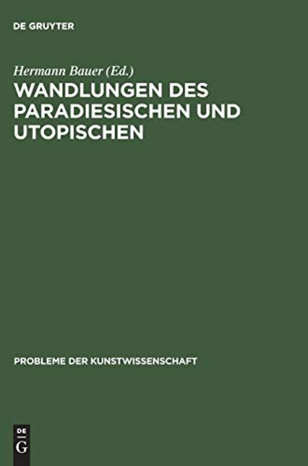 Wandlungen des Paradiesischen und Utopischen – Studien zum Bild eines Ideals
