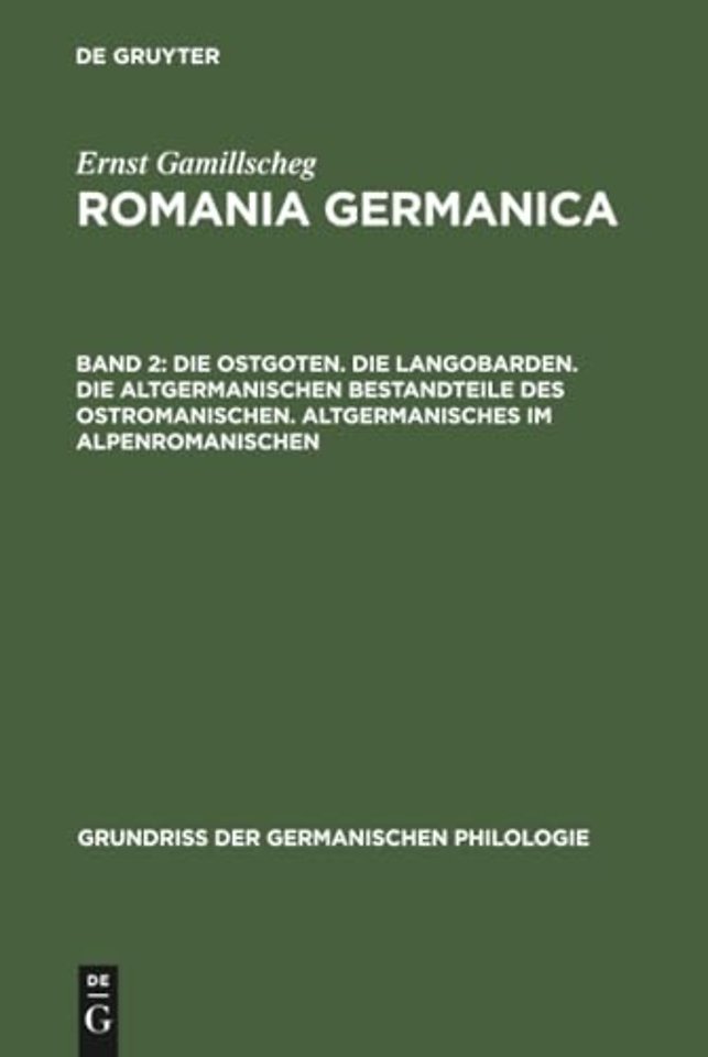 Die Ostgoten. Die Langobarden. Die altgermanischen Bestandteile des Ostromanischen. Altgermanisches im Alpenromanischen